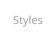 Styles